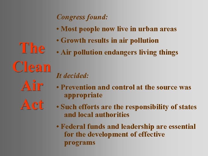 Congress found: • Most people now live in urban areas • Growth results in