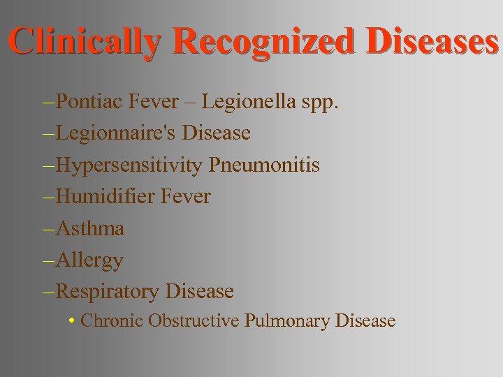 Clinically Recognized Diseases – Pontiac Fever – Legionella spp. – Legionnaire's Disease – Hypersensitivity