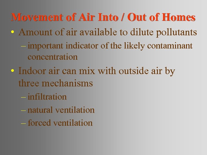 Movement of Air Into / Out of Homes • Amount of air available to