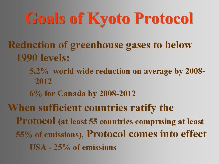 Goals of Kyoto Protocol Reduction of greenhouse gases to below 1990 levels: 5. 2%