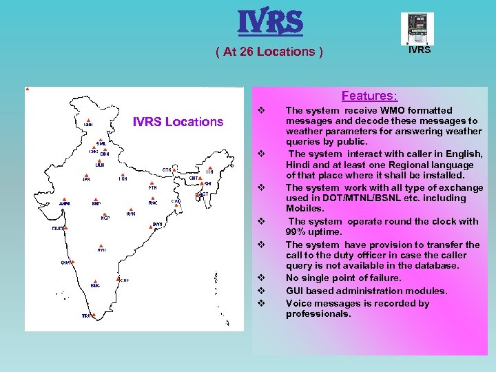i. Vrs IVRS ( At 26 Locations ) Features: IVRS Locations v v v