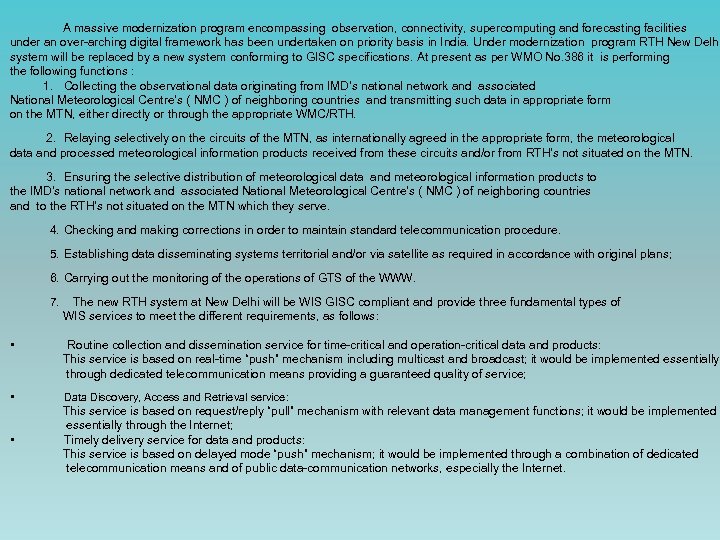 A massive modernization program encompassing observation, connectivity, supercomputing and forecasting facilities under an over-arching