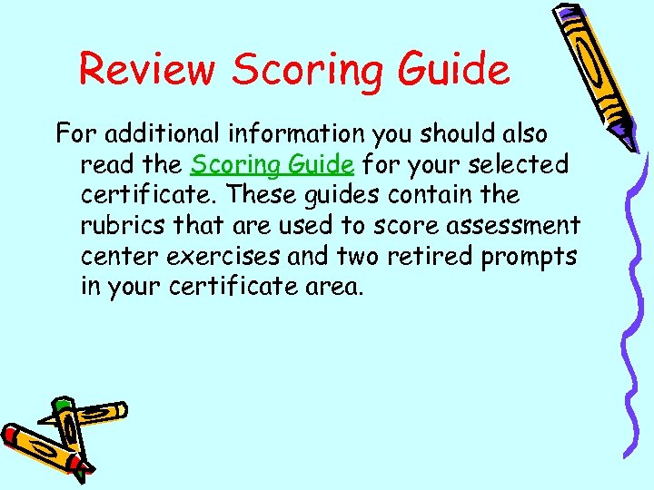 Review Scoring Guide For additional information you should also read the Scoring Guide for