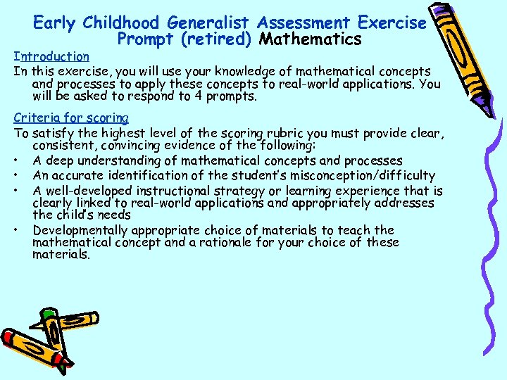Early Childhood Generalist Assessment Exercise Prompt (retired) Mathematics Introduction In this exercise, you will