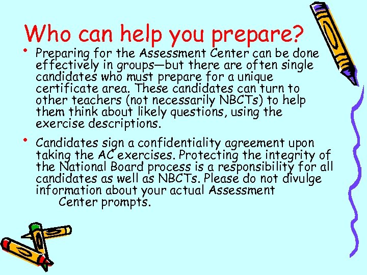 Who can help you prepare? • • Preparing for the Assessment Center can be