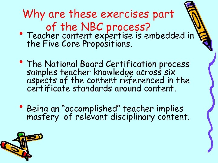 Why are these exercises part of the NBC process? • Teacher content expertise is