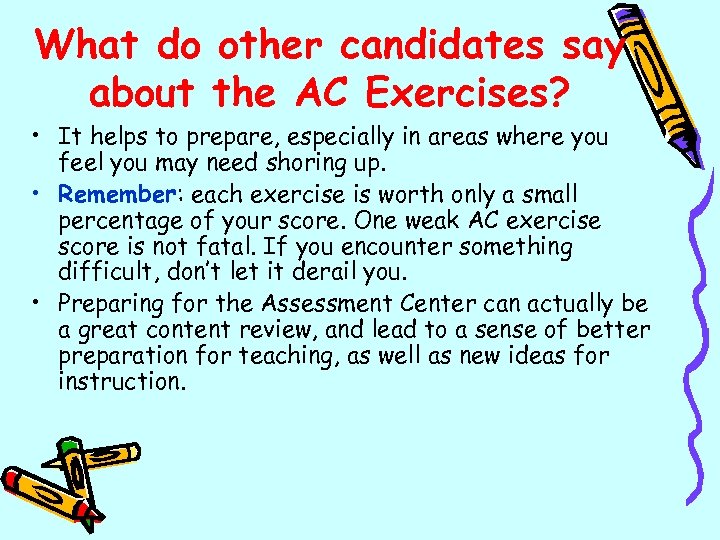 What do other candidates say about the AC Exercises? • It helps to prepare,