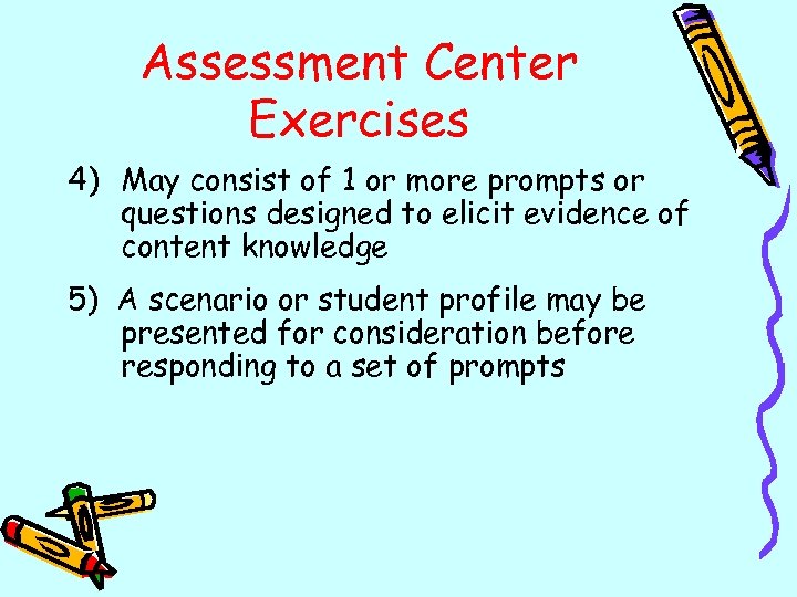 Assessment Center Exercises 4) May consist of 1 or more prompts or questions designed