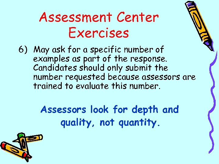 Assessment Center Exercises 6) May ask for a specific number of examples as part