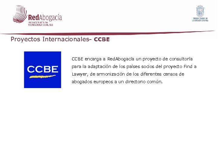 Proyectos Internacionales- CCBE encarga a Red. Abogacía un proyecto de consultoría para la adaptación