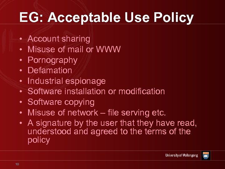 EG: Acceptable Use Policy • • • 10 Account sharing Misuse of mail or