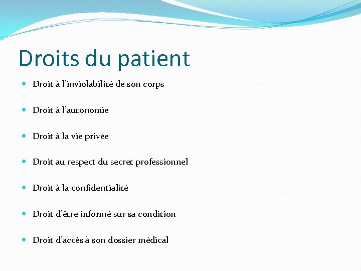 Droits du patient Droit à l’inviolabilité de son corps Droit à l’autonomie Droit à