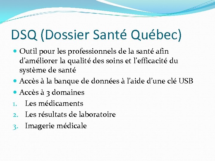 DSQ (Dossier Santé Québec) Outil pour les professionnels de la santé afin d’améliorer la