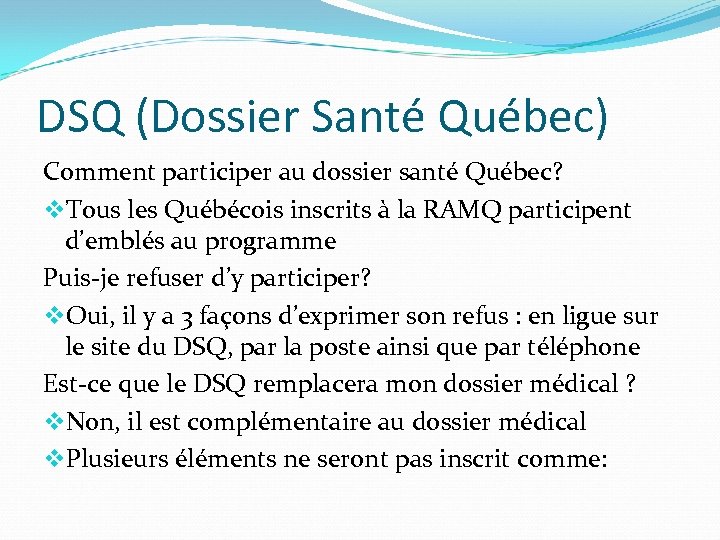 DSQ (Dossier Santé Québec) Comment participer au dossier santé Québec? v. Tous les Québécois