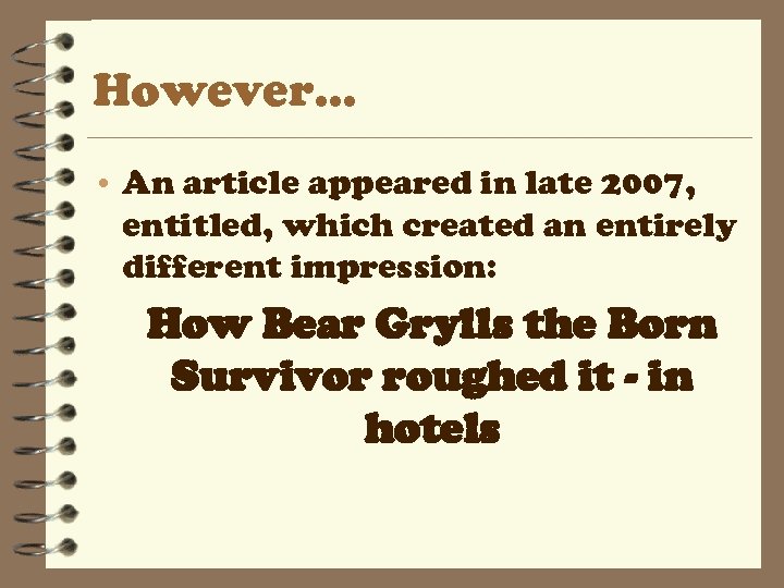 However. . . • An article appeared in late 2007, entitled, which created an