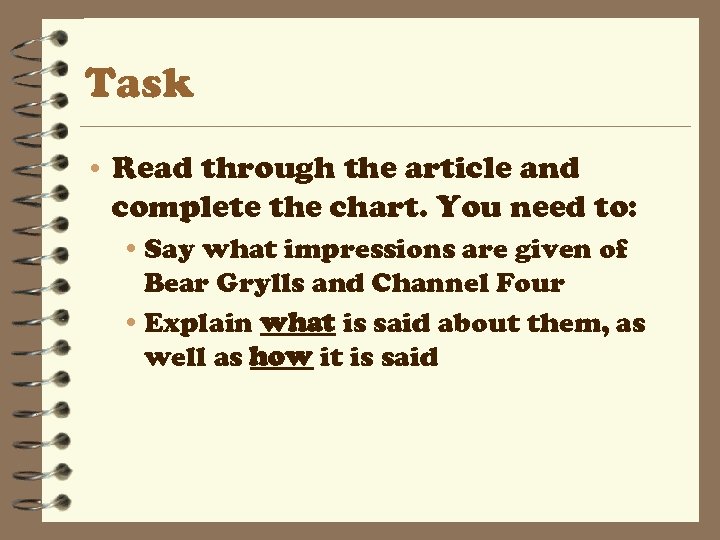 Task • Read through the article and complete the chart. You need to: •