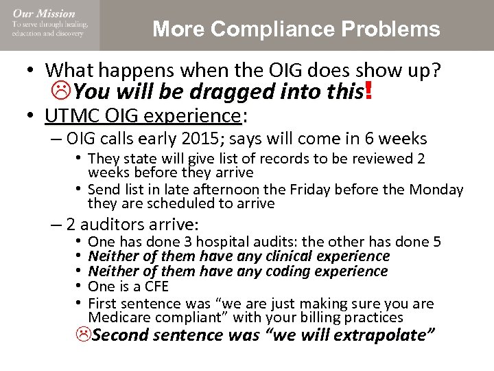 More Compliance Problems • What happens when the OIG does show up? LYou will