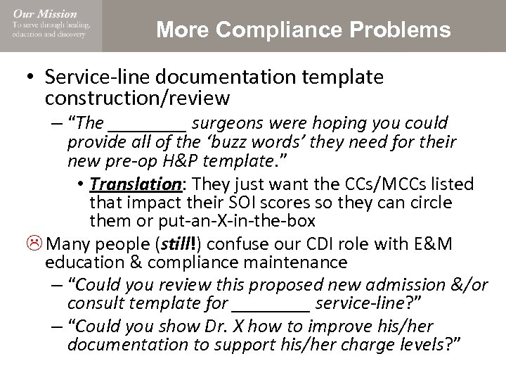 More Compliance Problems • Service-line documentation template construction/review – “The ____ surgeons were hoping