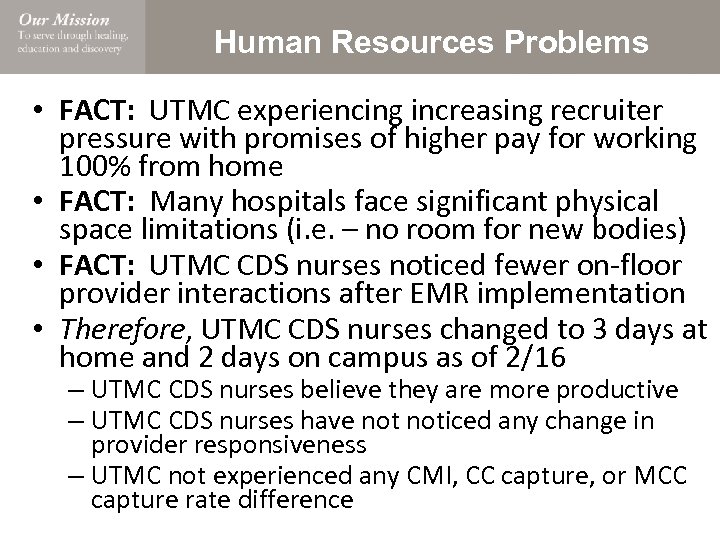 Human Resources Problems • FACT: UTMC experiencing increasing recruiter pressure with promises of higher