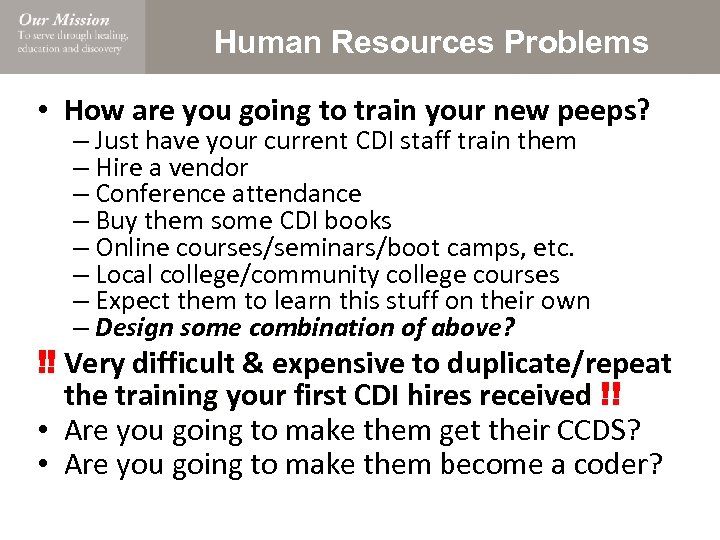 Human Resources Problems • How are you going to train your new peeps? –