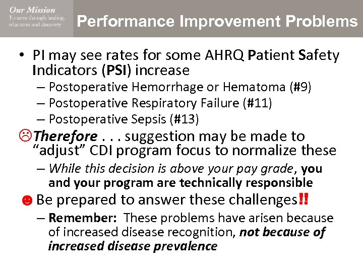 Performance Improvement Problems • PI may see rates for some AHRQ Patient Safety Indicators