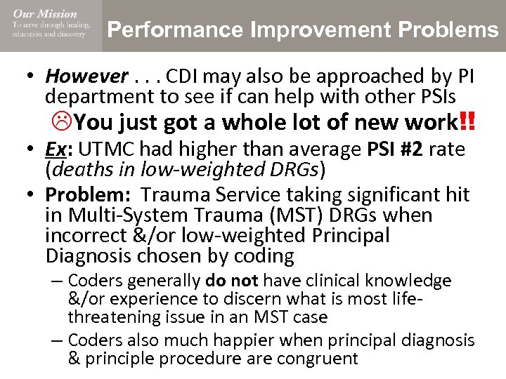 Performance Improvement Problems • However. . . CDI may also be approached by PI