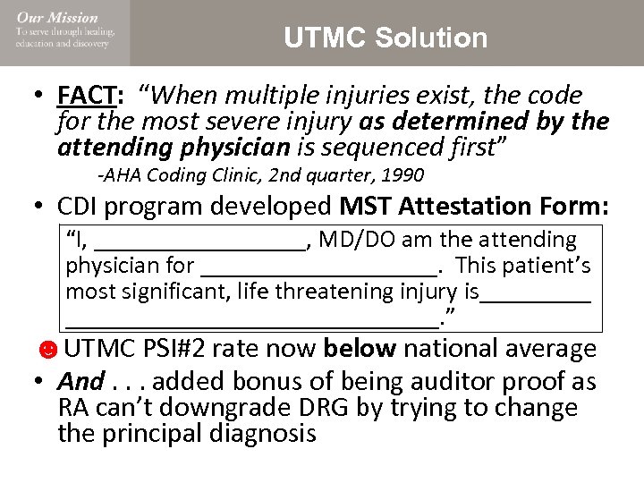 UTMC Solution • FACT: “When multiple injuries exist, the code for the most severe