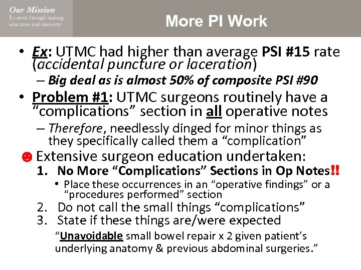 More PI Work • Ex: UTMC had higher than average PSI #15 rate (accidental