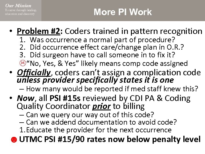 More PI Work • Problem #2: Coders trained in pattern recognition 1. Was occurrence