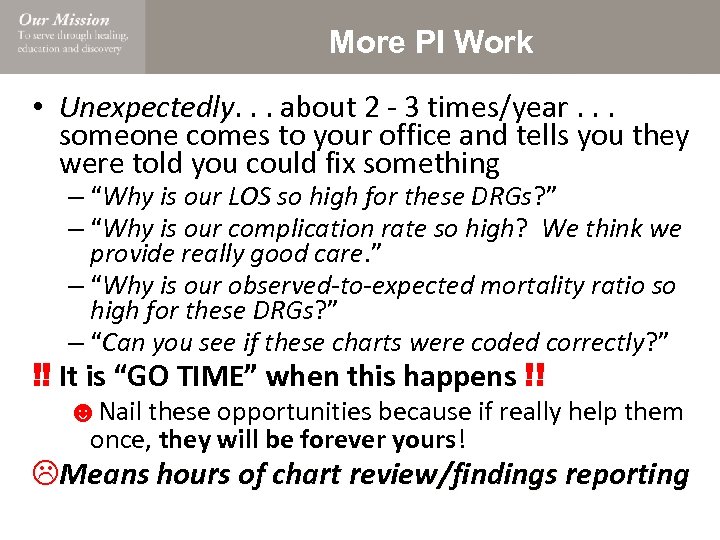 More PI Work • Unexpectedly. . . about 2 - 3 times/year. . .