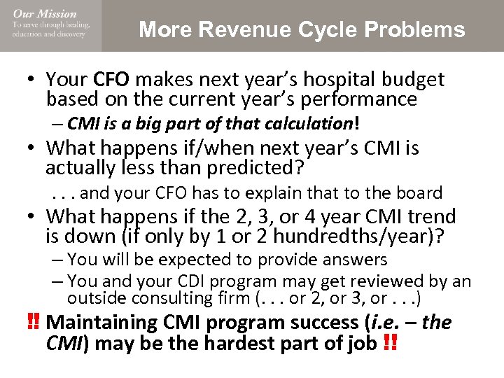 More Revenue Cycle Problems • Your CFO makes next year’s hospital budget based on