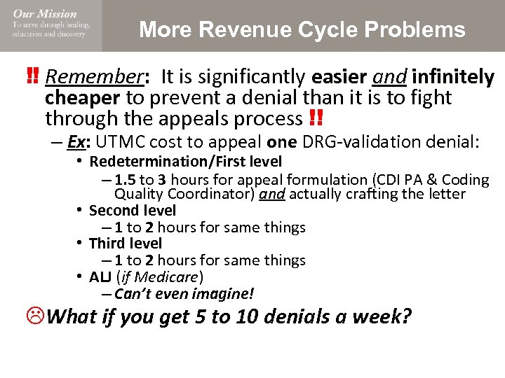 More Revenue Cycle Problems ‼ Remember: It is significantly easier and infinitely easier and