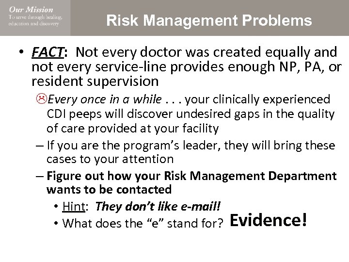 Risk Management Problems • FACT: Not every doctor was created equally and not every