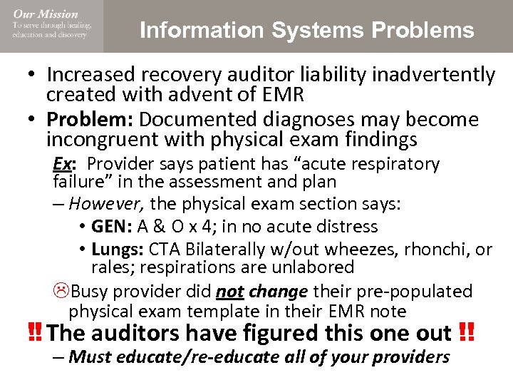 Information Systems Problems • Increased recovery auditor liability inadvertently created with advent of EMR