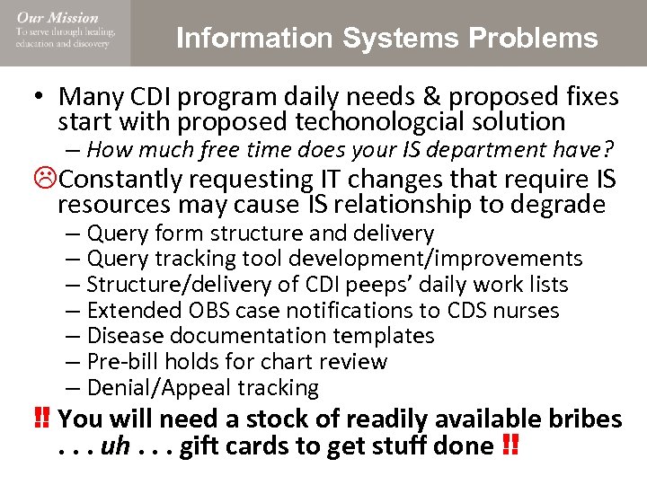 Information Systems Problems • Many CDI program daily needs & proposed fixes start with