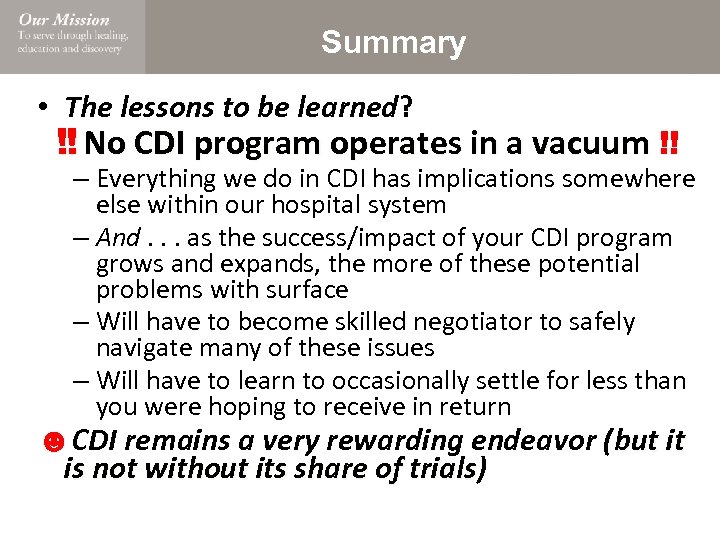 Summary • The lessons to be learned? ‼ No CDI program operates in a