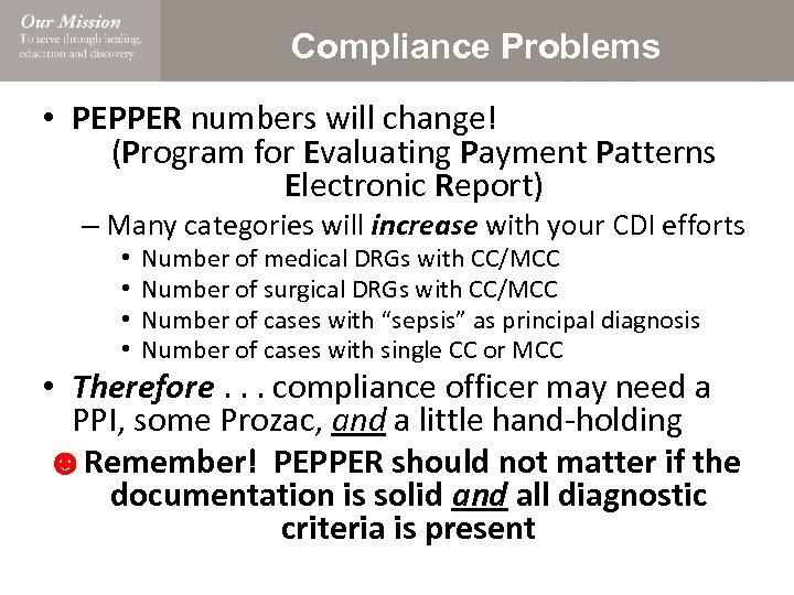 Compliance Problems • PEPPER numbers will change! PEPPER (Program for Evaluating Payment Patterns Electronic