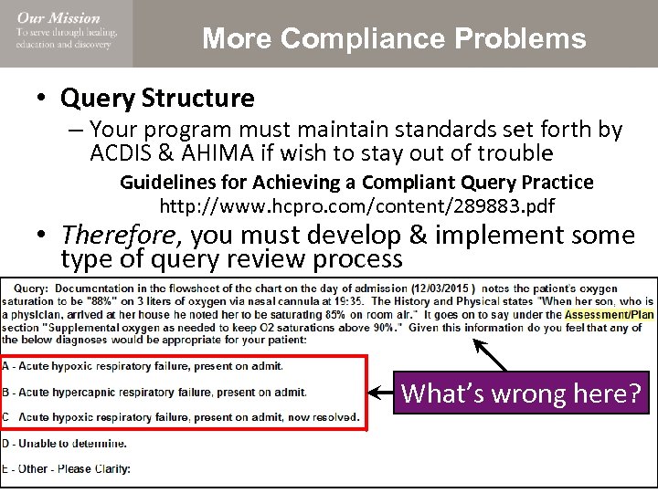 More Compliance Problems • Query Structure – Your program must maintain standards set forth