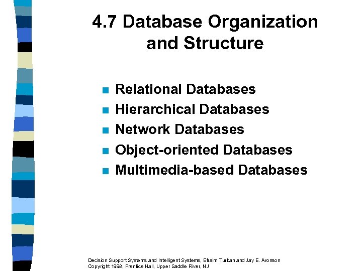 4. 7 Database Organization and Structure n n n Relational Databases Hierarchical Databases Network