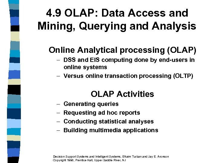 4. 9 OLAP: Data Access and Mining, Querying and Analysis Online Analytical processing (OLAP)