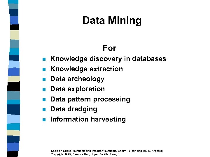Data Mining For n n n n Knowledge discovery in databases Knowledge extraction Data