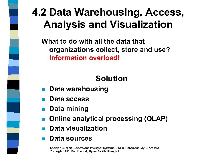 4. 2 Data Warehousing, Access, Analysis and Visualization What to do with all the