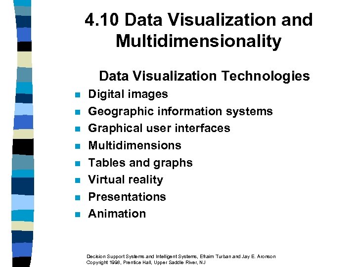 4. 10 Data Visualization and Multidimensionality Data Visualization Technologies n n n n Digital