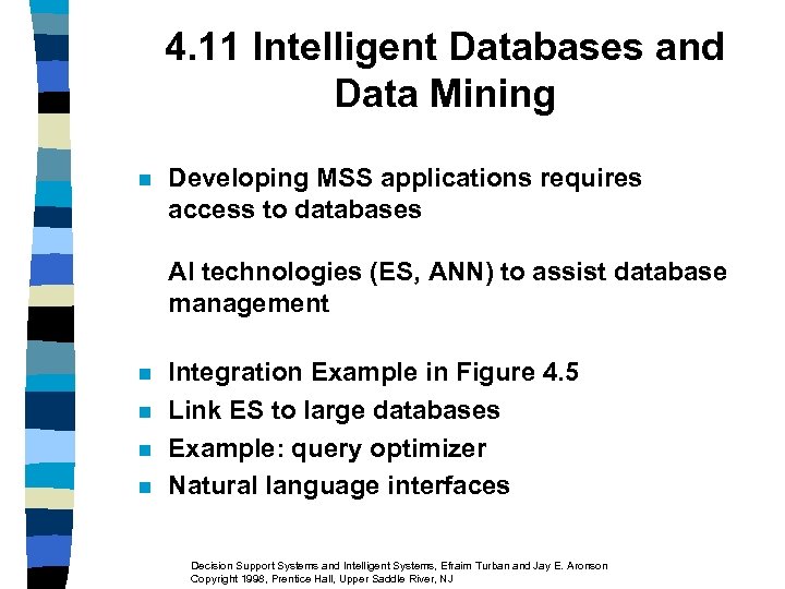 4. 11 Intelligent Databases and Data Mining n Developing MSS applications requires access to