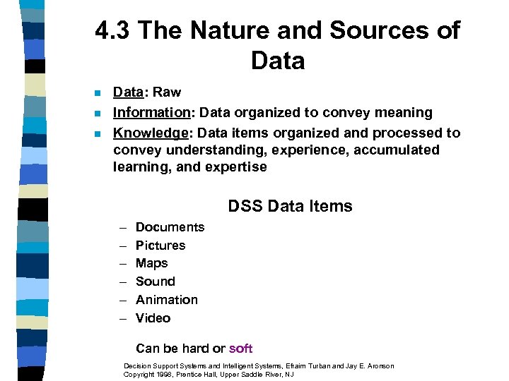 4. 3 The Nature and Sources of Data n n n Data: Raw Information: