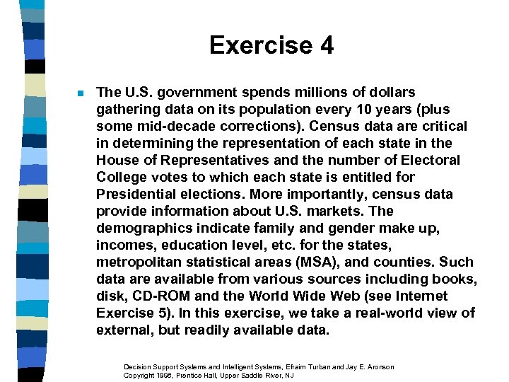 Exercise 4 n The U. S. government spends millions of dollars gathering data on