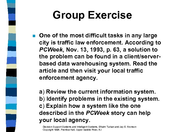 Group Exercise n One of the most difficult tasks in any large city is