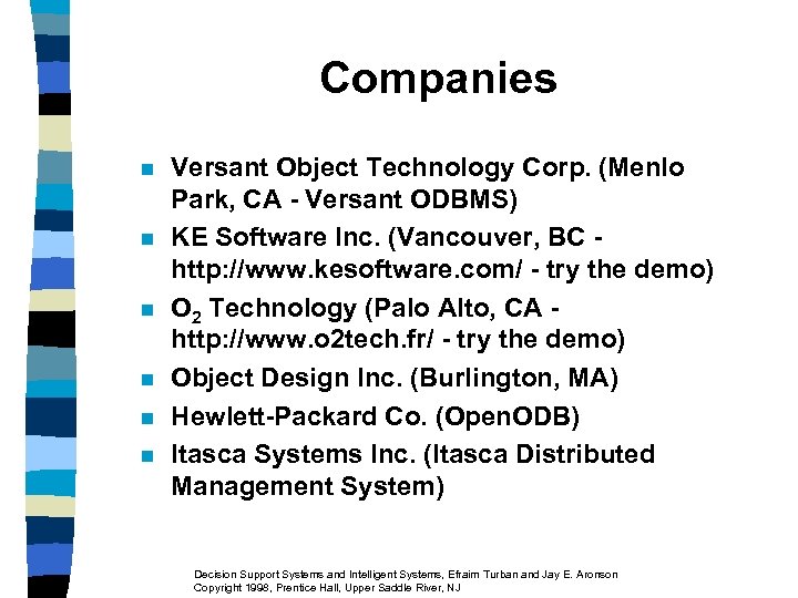 Companies n n n Versant Object Technology Corp. (Menlo Park, CA - Versant ODBMS)