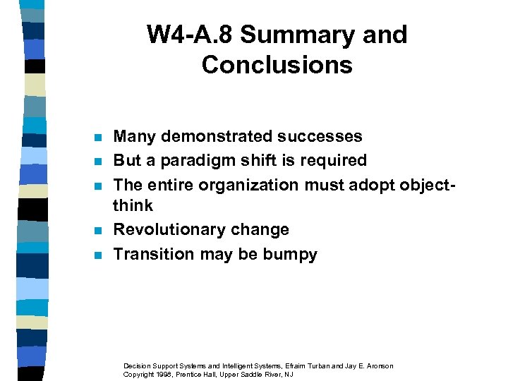 W 4 -A. 8 Summary and Conclusions n n n Many demonstrated successes But