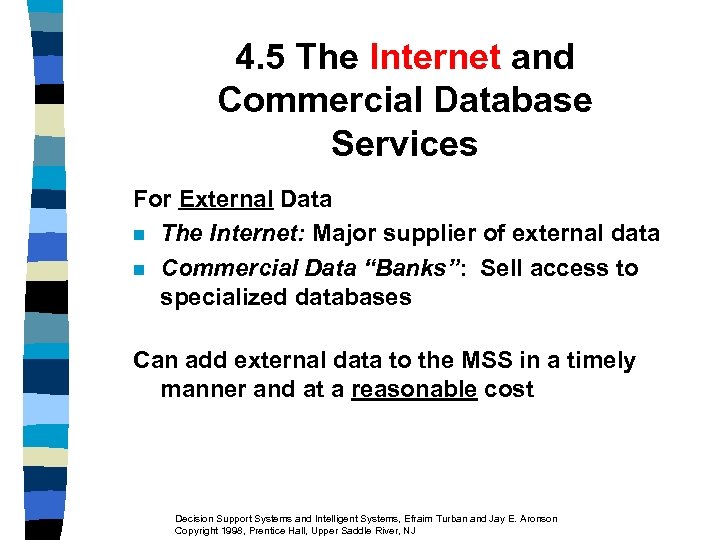 4. 5 The Internet and Commercial Database Services For External Data n The Internet: